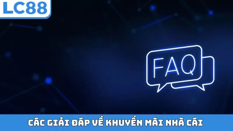 Các giải đáp về khuyến mãi nhà cái