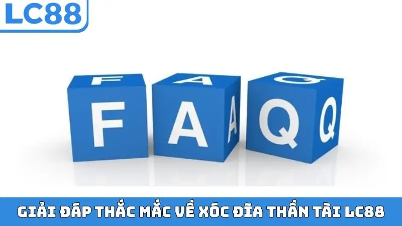 Giải đáp thắc mắc về xóc đĩa Thần Tài LC88