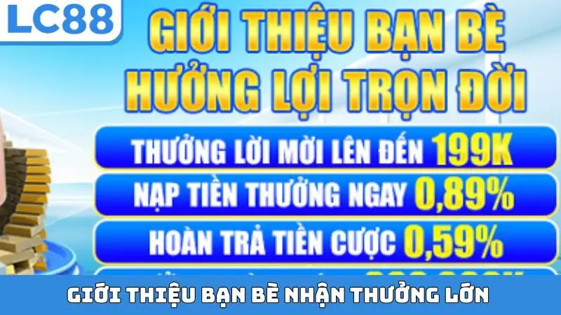 Giới thiệu bạn bè nhận thưởng lớn