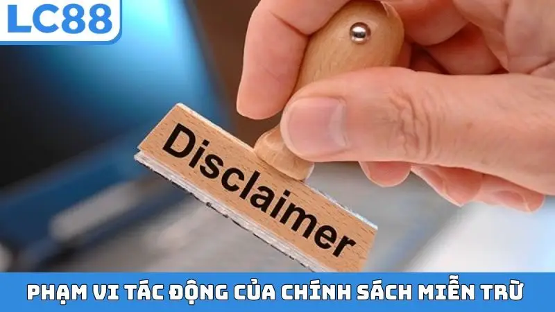 Phạm vi tác động của chính sách miễn trừ